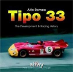 Alfa Romeo Tipo33 Le Développement, Le Racement Et La Chasse Par Peter Collins & Ed